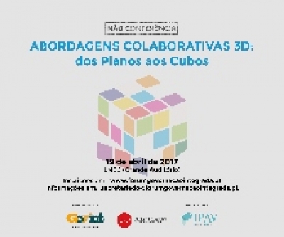 Não Conferência “Abordagens Colaborativas 3D: dos Planos aos Cubos”